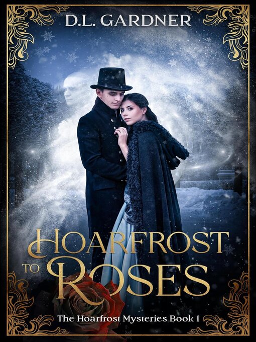 Title details for Hoarfrost to Roses by D.L. Gardner - Available